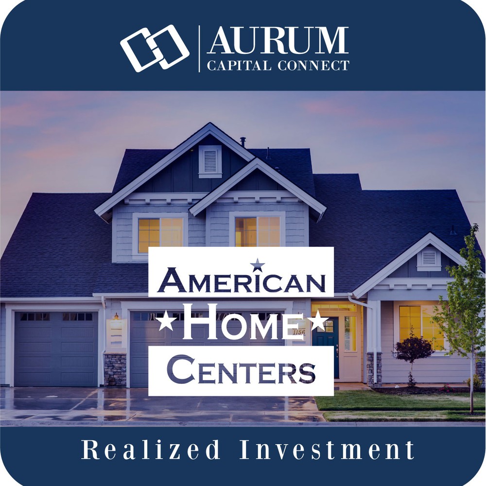 American Home Centers — Aurum Capital realized investment